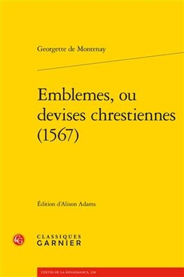Emblemes, Ou Devises Chrestiennes (1567) - Georgette De Montenay, Alison Adams