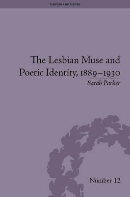 Lesbian Muse and Poetic Identity, 1889 1930 - UK) Parker Sarah (University of Stirling