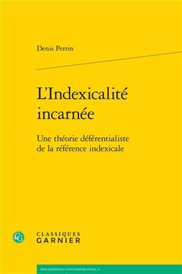 L'Indexicalite Incarnee - Denis Perrin