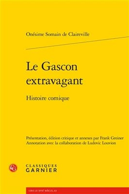 Le Gascon Extravagant - Onesime Somain de Claireville