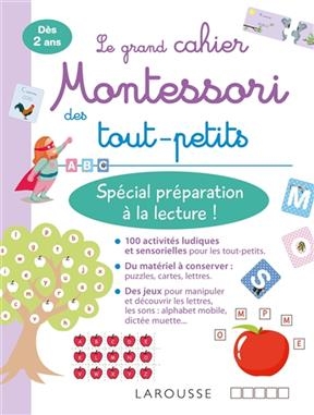 Le grand cahier Montessori des tout-petits : spécial préparation à la lecture ! : dès 2 ans