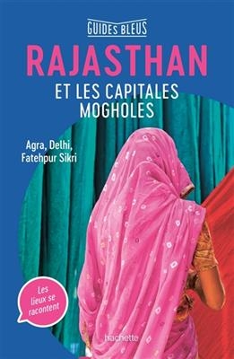 Rajasthan et les capitales mogholes : Agra, Delhi, Fatehpur Sikri