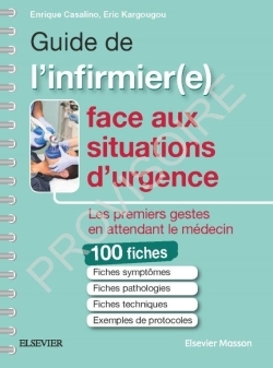 100 fiches pratiques infirmières face aux situations d'urgence - Enrique Casalino, Eric Kargougou