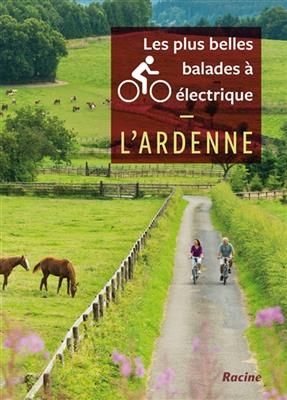 Les plus belles balades à vélo électrique : l'Ardenne - Pierre Pauquay