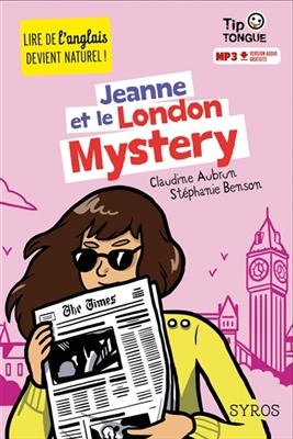 Jeanne et le London mystery - Claudine Aubrun, Stéphanie Benson