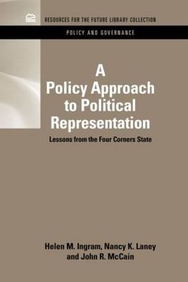 Policy Approach to Political Representation -  Helen M. Ingram,  Nancy K. Laney,  John R. McCain