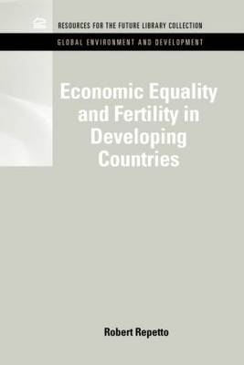 Economic Equality and Fertility in Developing Countries -  Robert Repetto