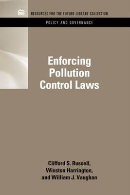 Enforcing Pollution Control Laws -  Winston Harrington,  Clifford S. Russell,  William J. Vaughn