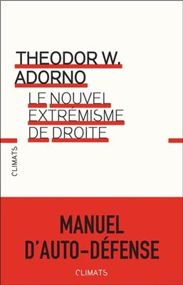 Le nouvel extrémisme de droite : une conférence - Theodor W. Adorno