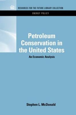 Petroleum Conservation in the United States -  Stephen Macdonald