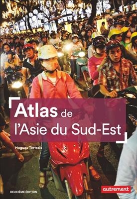 Atlas de l'Asie du Sud-Est - Hugues Tertrais