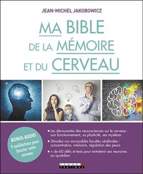 Ma bible de la mémoire et du cerveau - Jean-Michel Jaobowicz