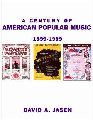 Century of American Popular Music -  David A. Jasen