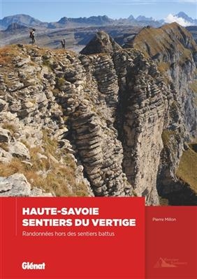 Haute-Savoie, sentiers du vertige : randonnées hors des sentiers battus - Pierre Millon