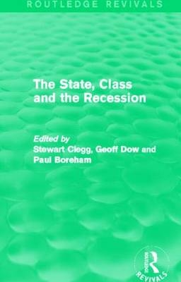 The State, Class and the Recession (Routledge Revivals) - 