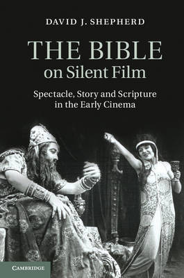 Bible on Silent Film -  David J. Shepherd