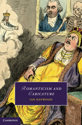 Romanticism and Caricature -  Ian Haywood