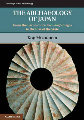 Archaeology of Japan -  Koji Mizoguchi