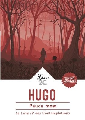 Pauca meae : le livre IV des Contemplations - Victor Hugo