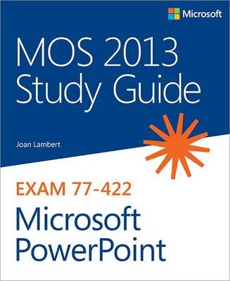 MOS 2013 Study Guide for Microsoft PowerPoint -  Joan Lambert