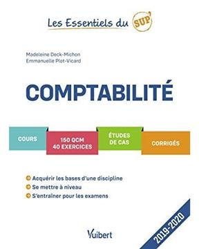 Comptabilité : cours, 150 QCM, 40 exercices, études de cas, corrigés : 2019-2020 - Emmanuelle (1982-....) Plot-Vicard, Madeleine Deck-Michon