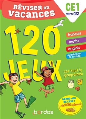 Réviser en vacances, CE1 vers CE2 : 120 jeux sur tout le programme - Cécile Laugier, Michèle Pointeau-Bahon