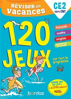 Réviser en vacances, CE2 vers CM1 : 120 jeux sur tout le programme - Aurore Meyer, Christine Favier