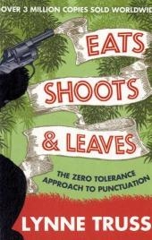 Eats, Shoots and Leaves -  Lynne Truss