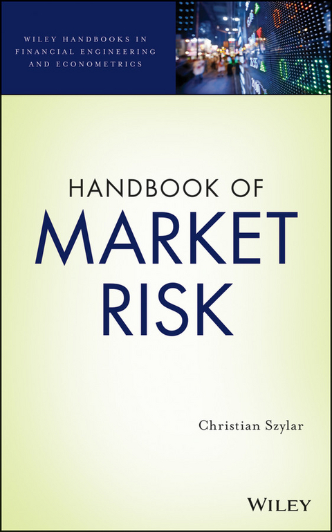 Handbook of Market Risk - Christian Szylar