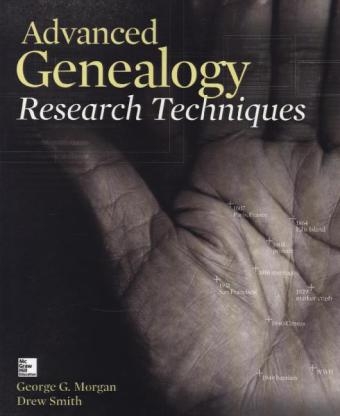 Advanced Genealogy Research Techniques -  George G. Morgan,  Drew Smith