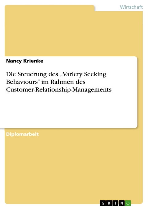 Die Steuerung des  „Variety Seeking Behaviours”  im Rahmen des  Customer-Relationship-Managements - Nancy Krienke