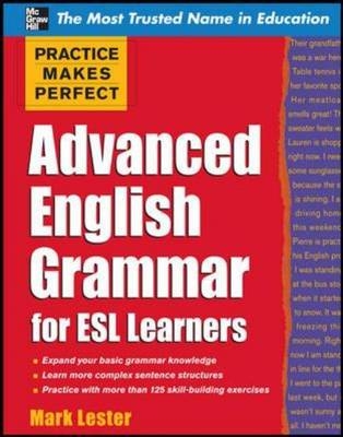 Practice Makes Perfect Advanced English Grammar for ESL Learners -  Mark Lester