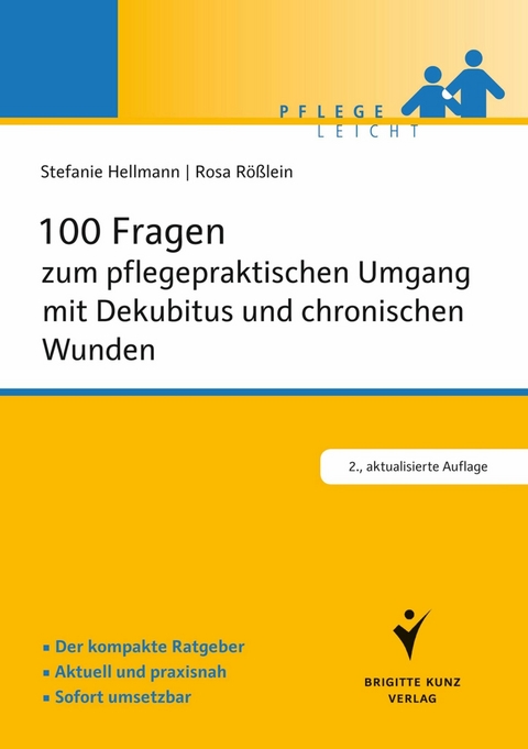 100 Fragen zum pflegepraktischen Umgang mit Dekubitus und chronischen Wunden - Stefanie Hellmann, Rosa Rößlein