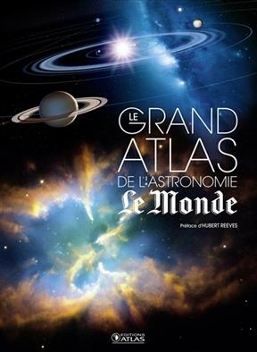 Le grand atlas de l'astronomie -  Le Monde (périodique)