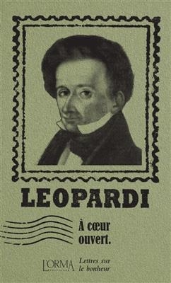 A COEUR OUVERT - LETTRES SUR LE BONHEUR -  Leopardi