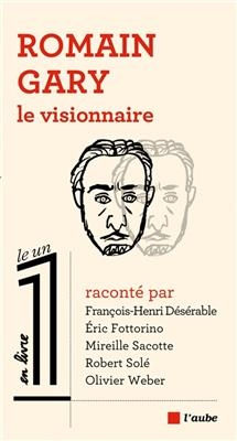 ROMAIN GARY  LE VISIONNAIRE -  FOTTORINO/WEBER