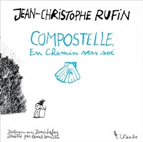 COMPOSTELLE EN CHEMIN VERS SOI -  RUFIN / LAFAY