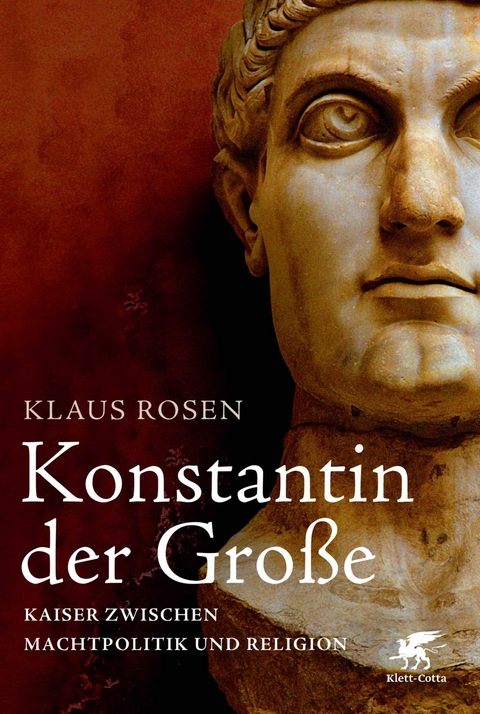 Konstantin der Große - Klaus Rosen