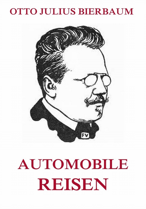 Automobile Reisen - Otto Julius Bierbaum