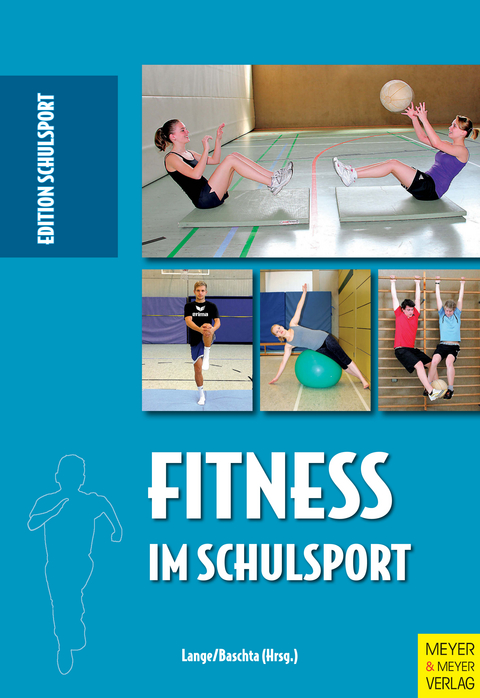 Fitness im Schulsport - Harald Lange, Martin Baschta