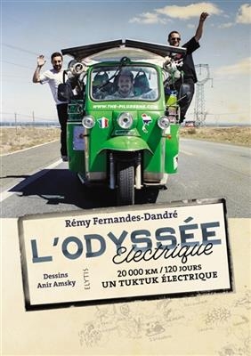 L'odyssée électrique : 20.000 km, 120 jours, un tuktuk électrique - Rémy (1992-....) Fernandes-Dandré