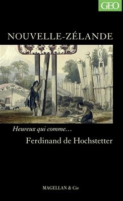 Nouvelle-Zélande : récit - Ferdinand von Hochstetter