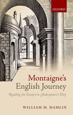 Montaigne's English Journey - William M. Hamlin