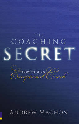 Coaching Secret, The -  Andrew Machon