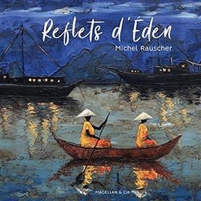 Reflets d'Eden - Michel Rauscher
