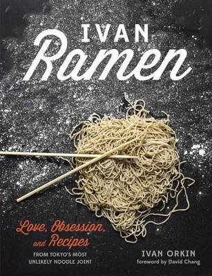 Ivan Ramen -  Ivan Orkin,  Chris Ying