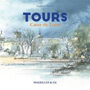 Tours : coeur de Loire - Stéphane Prévot