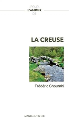 La Creuse : récit - Frédéric Chouraki