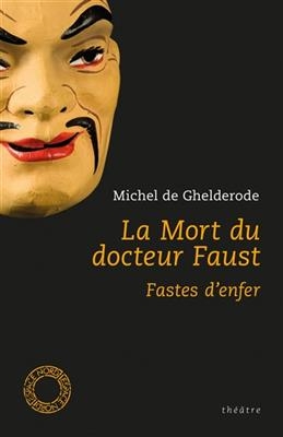 LA MORT DU DOCTEUR FAUST -  GHELDERODE (DE) M.