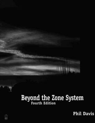 Beyond the Zone System - University of Michigan Phil (Professor Emeritus of Art  USA) Davis
